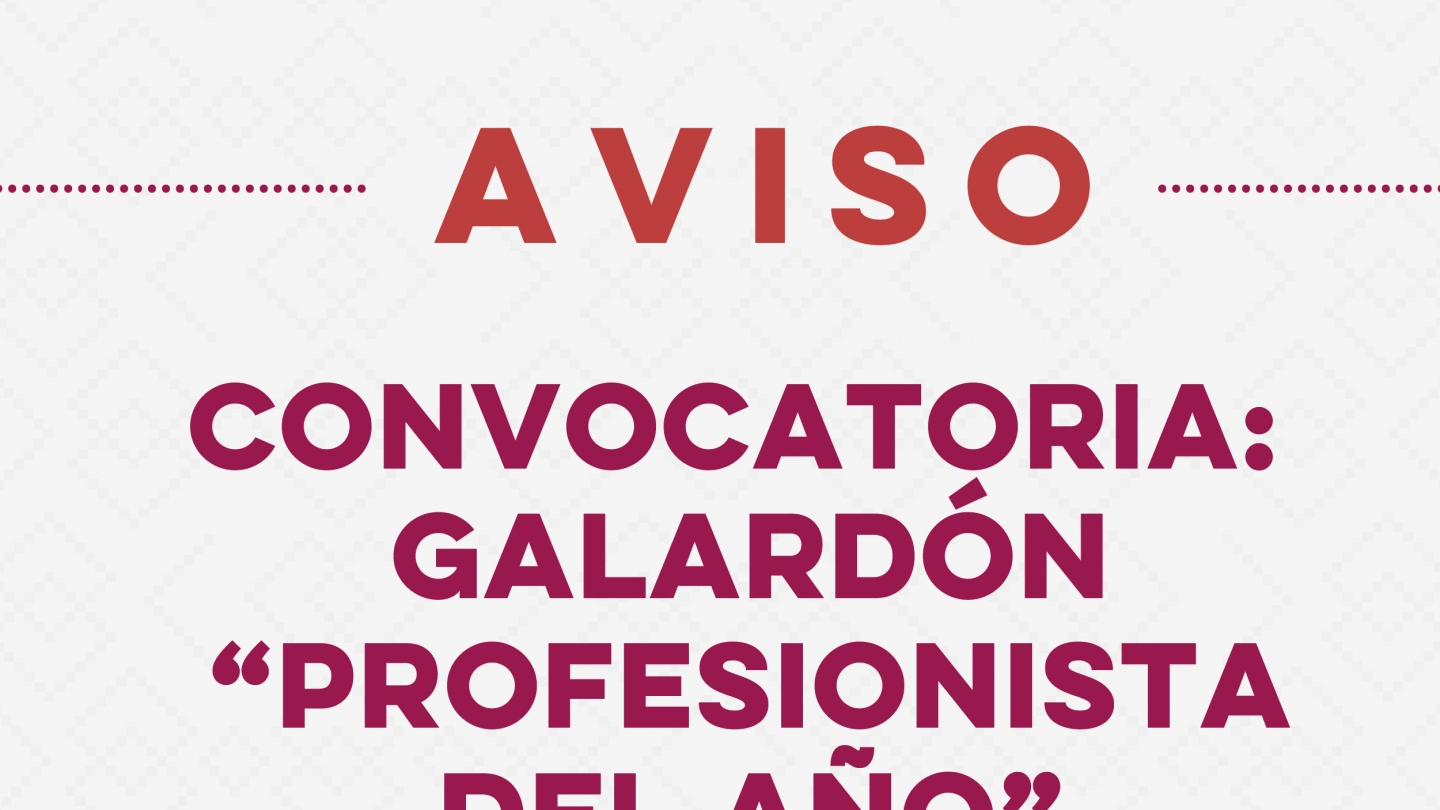 Aviso: Convocatoria "Galardon Profesionista del Año"
